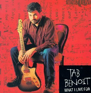 What I Live for - Tab Benoit - Musikk - WORLD / CAJUN - 0015707954327 - 20. april 1999