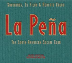 Cover for Santaires, El Filon &amp; Rob · La Pena The South American Social Club (CD) (2010)