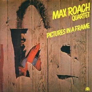 Cover for Max -Quartet- Roach · Picture In A Frame (CD) (2015)