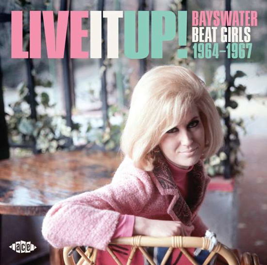 Cover for Live It Up! Bayswater Beat Girls 1964-1967 (CD) (2019)