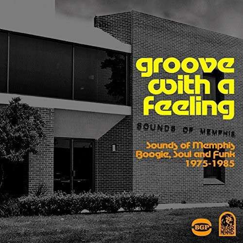Cover for Groove with a Feeling · Groove With A Feeling / Sounds Of Memphis Boogie. Soul &amp; Funk 1975-1985 (CD) (2015)