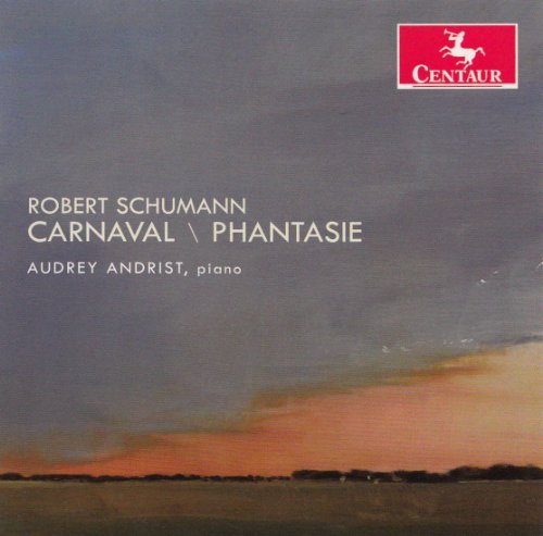 Carnival / Phantasie - Schumann / Andrist - Música - CTR - 0044747314327 - 27 de setembro de 2011