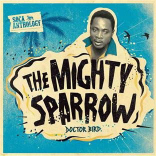 Soca Anthology - Mighty Sparrow - Musiikki - VP - 0054645417327 - tiistai 17. toukokuuta 2011