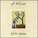 Cover for Jeff Wilkinson · Pitchin Pennies (CD) (1994)