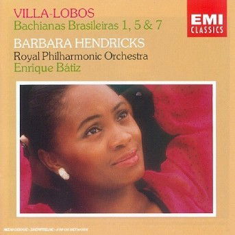 Villa-lobos: Bachianas Brasile - Hendricks / Fox / Batiz / Roya - Musik - EMI - 0077774743327 - 18. november 2004