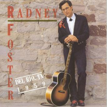 Cover for Radney Foster · Radney Foster-del Rio Tx 1959 (CD)