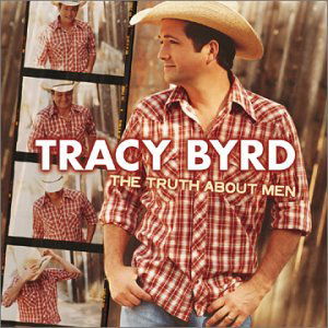 Truth Abouth Men - Tracy Byrd - Musikk - RCA - 0078636707327 - 1. juli 2003