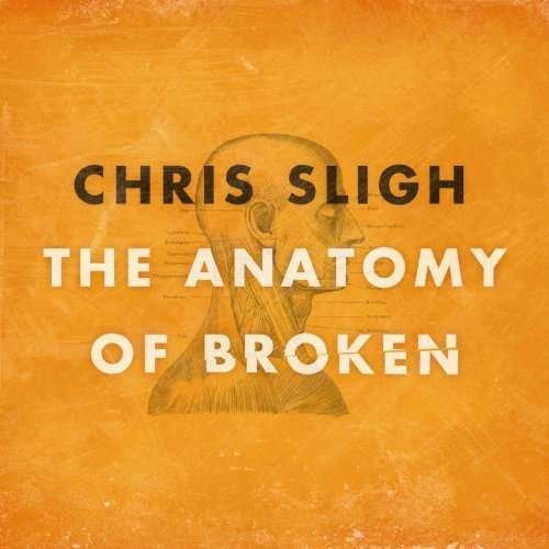 Cover for Chris Sligh · Anatomy Of Broken [us Import] (CD) (2021)