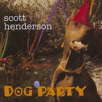 Cover for Scott Henderson · Dog Party (CD) (1994)