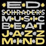 Cover for Ed Schrader's Music Bea · Ed Schrader's Music Bea - Jazz Mind (CD)