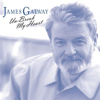 Cover for James Galway · Un-break My Heart (CD) (1999)