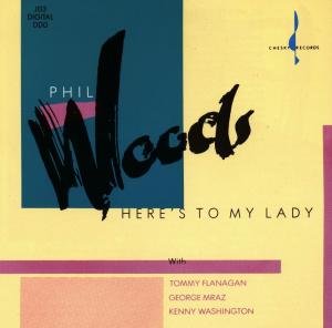 Cover for Phil Woods · Here's to My Lady (CD) (1994)