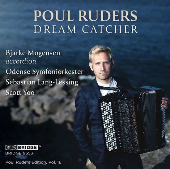 Poul Ruders: Dream Catcher - Mogensen / Odense / Yoo - Music - BRIDGE RECORDS - 0090404955327 - March 12, 2021