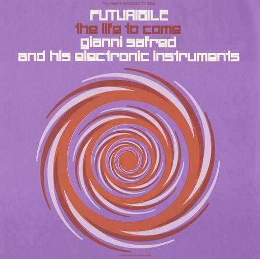 Futuribile: the Life to Come - Gianni Safred - Música - Folkways Records - 0093070625327 - 30 de maio de 2012