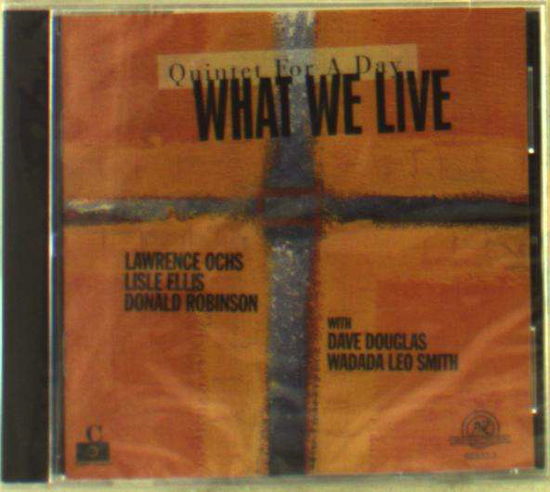 Cover for What We Live · Quintet for a Day-L. Ochs - D. Douglas - W. Leo Smith (CD) (2024)