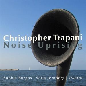 Cover for Christopher Trapani · Noise Uprising (CD) (2024)