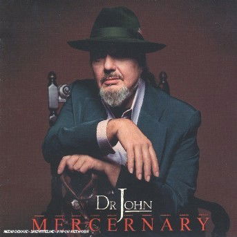 Mercenary - Dr. John - Music - EMI - 0094635564327 - May 16, 2006