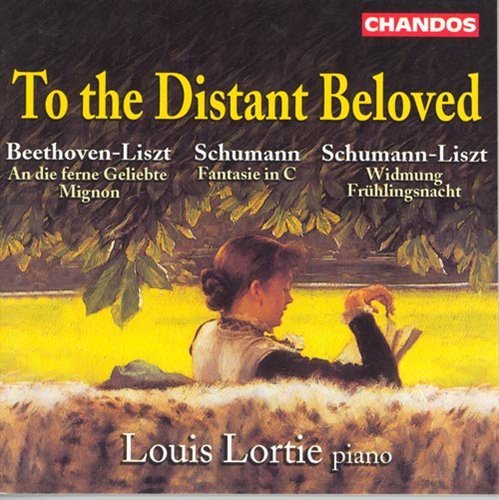 Cover for Liszt / Beethoven / Schumann / Lortie,louis · To the Distant Beloved: Beethoven &amp; Schumann Trans (CD) (2000)