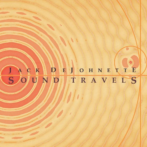 Sound Travels - Jack Dejohnette - Musique - EONE ENTERTAINMENT - 0099923240327 - 6 février 2012