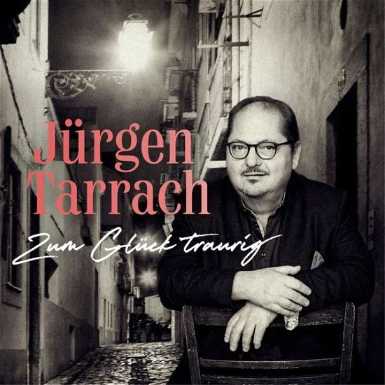 Cover for Jurgen Tarrach · Zum Gluck Traurig (CD) (2019)