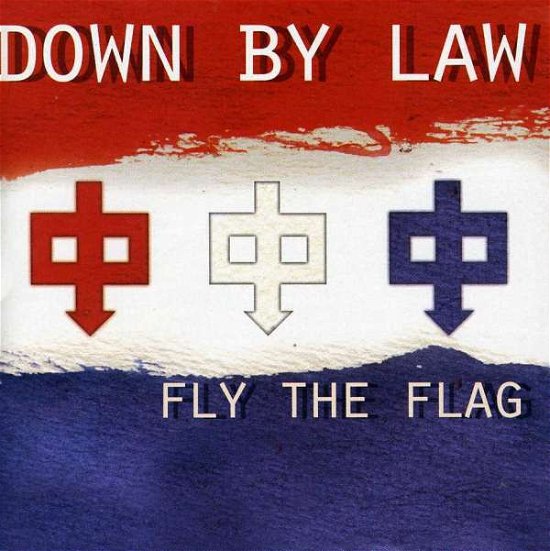 Fly the Flag - Down by Law - Musik - GO KART - 0600773005327 - 10. August 1999