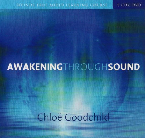 Awakening Through Sound [5cds+dvd] - Chloe Goodchild - Music - SOUNDS TRUE - 0600835110327 - October 15, 2007