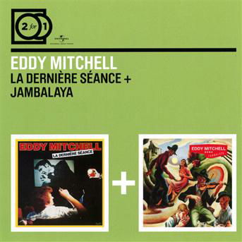 Derniere Seance / Jambalaya - Eddy Mitchell - Musiikki - UNIVERSAL - 0602537016327 - tiistai 25. syyskuuta 2012