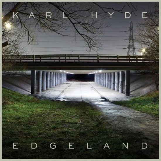 Edgeland - Karl Hyde - Musique - UNIVERSAL - 0602537298327 - 7 décembre 2018
