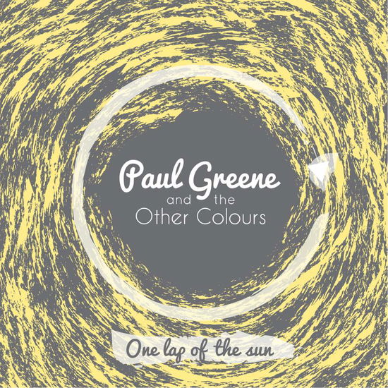 Cover for Paul Greene and the Other Colours · One Lap of the Sun (CD) (2014)