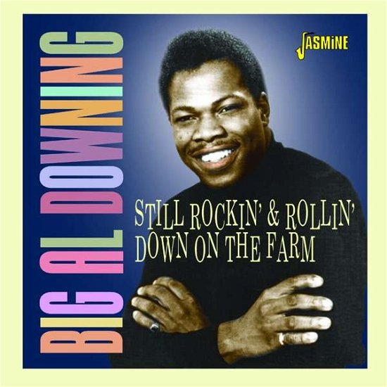 Cover for Big Al Downing · Still Rockin’ And Rollin’ Down On The Farm (CD) (2022)