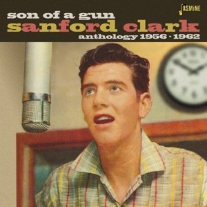 Son of a Gun - Anthology 1956-62 - Sanford Clark - Musikk - JASMINE - 0604988366327 - 30. oktober 2015