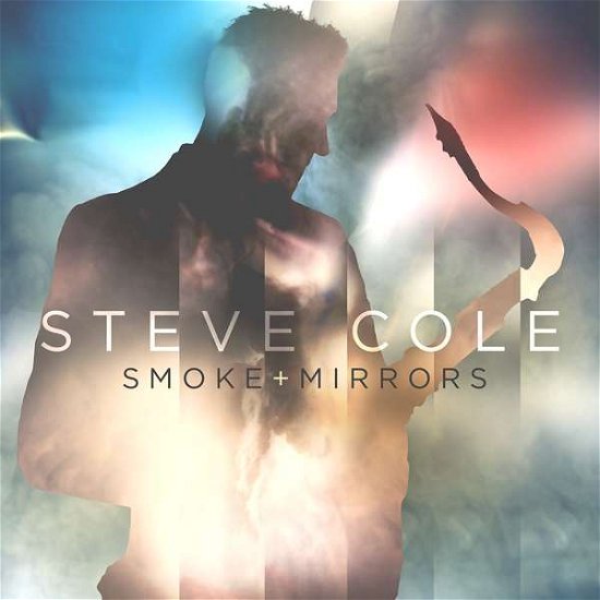 Smoke And Mirrors - Steve Cole - Musique - ARTISTRY - 0610614707327 - 18 juin 2021