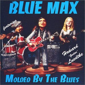 Cover for Blue Max · Molded by the Blues (CD) (2012)