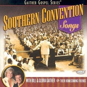 Cover for Bill &amp; Gloria Gaither · Southern Convention Songs (CD)