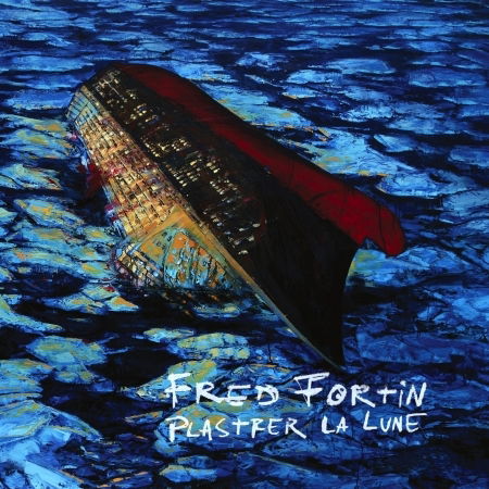 Cover for Fred Fortin · Plastrer La Lune (CD) [Digipak] (2009)