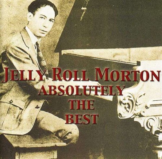Absolutely The Best - Jelly Roll Morton - Musik - TRUE NORTH - 0620638023327 - 30. juni 1990