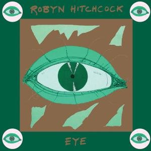 Cover for Robyn Hitchcock · Eye (CD) (2007)