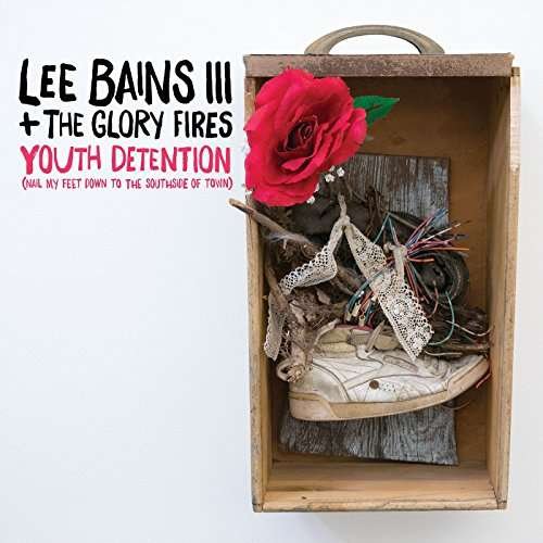 Youth Detention - Bains, Lee & The Glory Fires - Muziek - DON GIOVANNI - 0634457766327 - 29 juni 2017