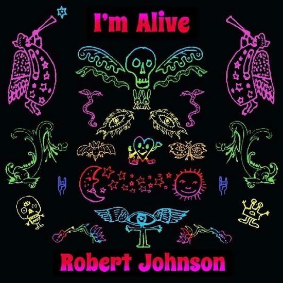 I'm Alive - Robert Johnson - Musiikki - Burger Records - 0634457810327 - perjantai 21. kesäkuuta 2019