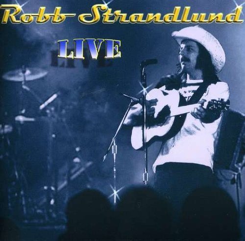 Cover for Robb Strandlund · Live (CD) [Live edition] (2003)