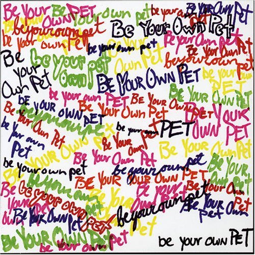 Cover for Be Your Own Pet · Be Your Own Pet / Be Your Own Pet (CD) (2006)