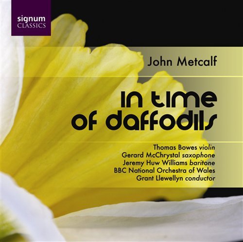 In Time Of Daffodils - Metcalf - Musique - SIGNUM CLASSICS - 0635212010327 - 13 novembre 2007