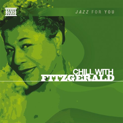 Chill with Fitzgerald *d* - Ella Fitzgerald - Muzyka - NAXOS - 0636943289327 - 2000