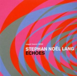 Cover for Stephan Noel Lang · Echoes (CD) (2011)