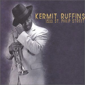 Cover for Kermit Ruffins · 1533 St. Philip Street (CD) (2004)