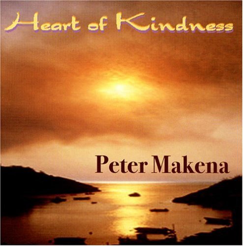 Peter Makena · Heart Of Kindness (CD) (2000)