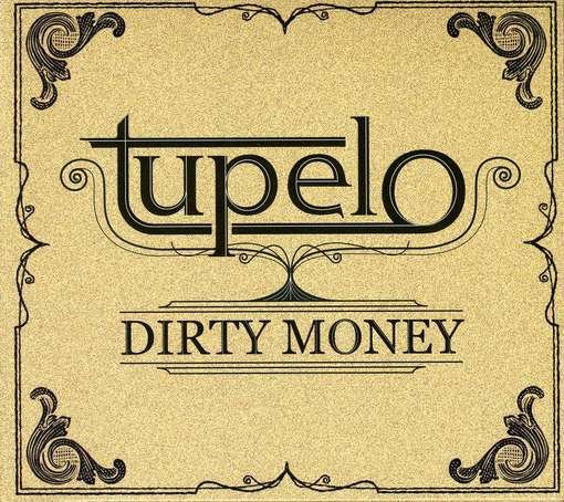 Dirty Money - Tupelo - Music - CRASHED RECORDS - 0653838801327 - July 16, 2012
