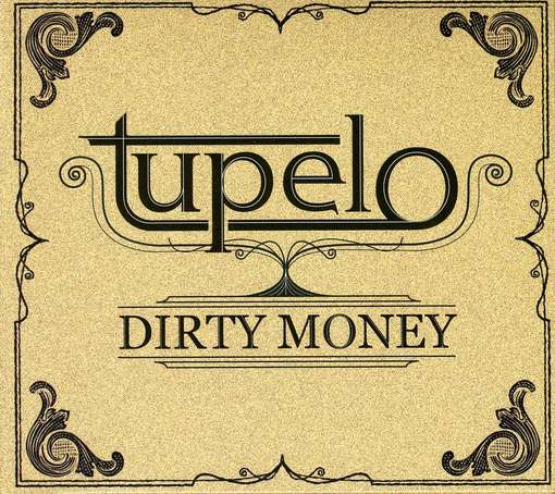 Dirty Money - Tupelo - Musik - CRASHED RECORDS - 0653838801327 - 16. juli 2012