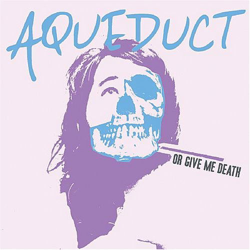 Or Give Me Death - Aqueduct - Muziek - Barsuk Records - 0655173106327 - 20 februari 2007