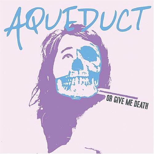 Cover for Aqueduct · Or Give Me Death (CD) (2007)